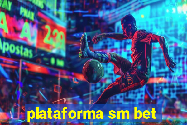 plataforma sm bet